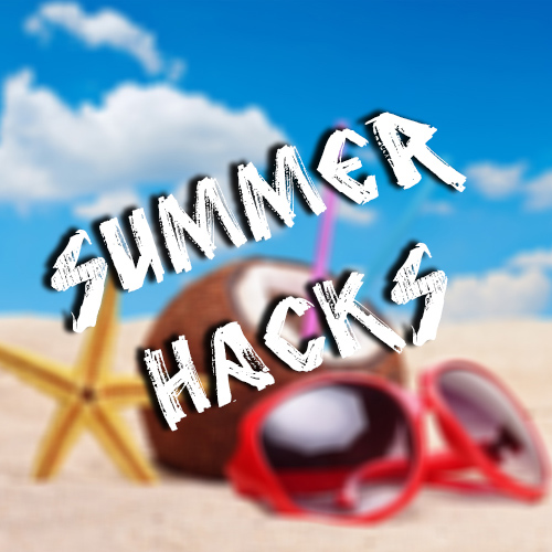 Summer Hacks